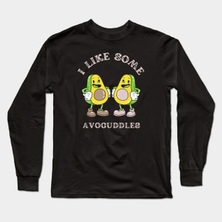 Avocados - I Like Some Avocuddles Long Sleeve T-Shirt